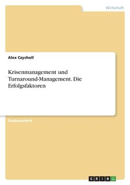 portada Krisenmanagement und Turnaround-Management. Die Erfolgsfaktoren (en Alemán)