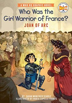 portada Who was the Girl Warrior of France? Joan of Arc: A who hq Graphic Novel (Who hq Graphic Novels) (in English)