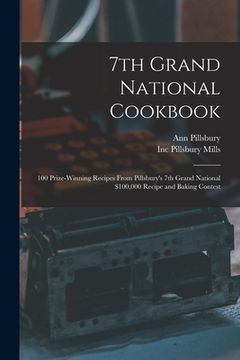 portada 7th Grand National Cookbook: 100 Prize-winning Recipes From Pillsbury's 7th Grand National $100,000 Recipe and Baking Contest (in English)