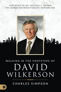 portada Walking in the Footsteps of David Wilkerson: The Journey and Reflections of a Spiritual son 