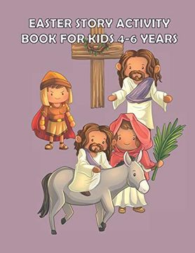 portada Easter Story Activity Book for Kids 4-6 Years: Bible Story for Kids: A fun Creative Christian Coloring Workbook for Boys and Girls Ages 4-6 Years (en Inglés)