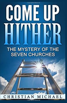 portada Come Up Hither: The Mystery of the Seven Churches