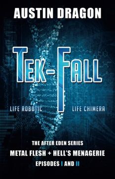 portada Tek-Fall (The After Eden Series): The Complete Duology: Metal Flesh + Hell's Menagerie (en Inglés)