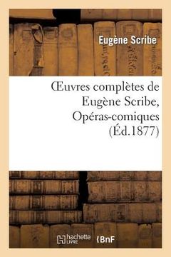portada Oeuvres Complètes de Eugène Scribe, Opéras-Comiques. Sér. 4 (in French)