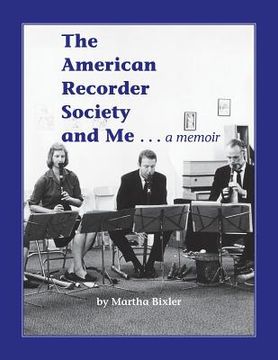 portada The American Recorder Society and Me . . . a Memoir (en Inglés)