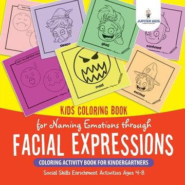 portada Kids Coloring Book for Naming Emotions Through Facial Expressions. Coloring Activity Book for Kindergartners. Social Skills Enrichment Activities Ages 4-8 (en Inglés)