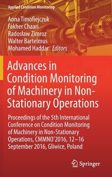 portada Advances in Condition Monitoring of Machinery in Non-Stationary Operations: Proceedings of the 5th International Conference on Condition Monitoring of (en Inglés)
