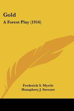 portada gold: a forest play (1916) (en Inglés)