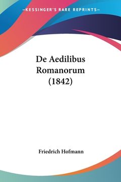 portada De Aedilibus Romanorum (1842) (en Latin)