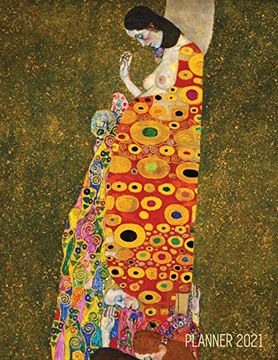 portada Gustav Klimt Weekly Planner 2021: Hope ii | Artistic art Nouveau Daily Scheduler | With January - December Year Calendar (12 Months) | Beautiful Artsy. For Appointments, School, Office & Work (en Inglés)