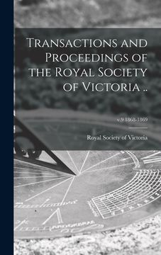 portada Transactions and Proceedings of the Royal Society of Victoria ..; v.9 1868-1869 (en Inglés)