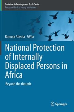 portada National Protection of Internally Displaced Persons in Africa: Beyond the Rhetoric (en Inglés)