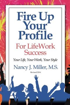 portada Fire Up Your Profile For LifeWork Success Revised 2016: Your Life, Your Work, Your Style