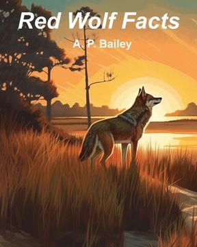 portada Red Wolf Facts: Fifteen Fun Facts About Red Wolves (Illustrated) (en Inglés)