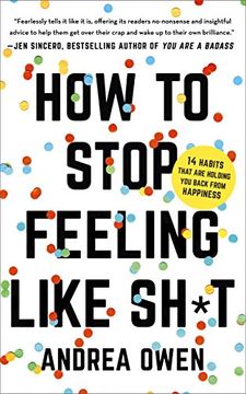 portada How to Stop Feeling Like Sh*T: 14 Habits That are Holding you Back From Happiness (en Inglés)