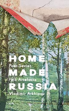 portada Home Made Russia: Post-Soviet Folk Artefacts (in English)