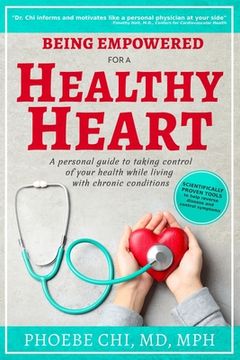 portada Being Empowered for a Healthy Heart: A personal guide to taking control of your health while living with chronic conditions (en Inglés)
