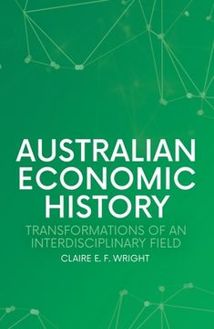 portada Australian Economic History: Transformations of an Interdisciplinary Field (en Inglés)