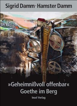 portada "Geheimnißvoll offenbar". Goethe im Berg (en Alemán)