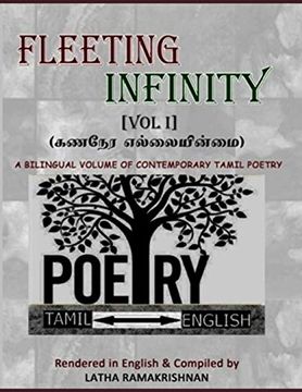portada Fleeting Infinity (Vol i) - 139 Contemporary Tamil Poems: Poems From Facebook Friends Rendered in English by Latha Ramakrishnan (Vol 1) (en Inglés)