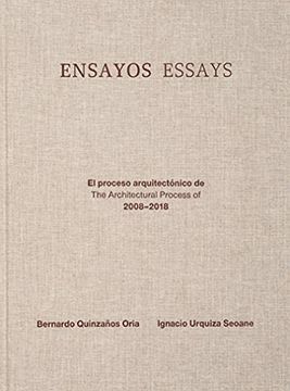 portada Ensayos / Essays: El Proceso Arquitectónico De/The Architectural Process of 2008-2018 (in Spanish)