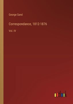 portada Correspondance, 1812-1876: Vol. IV
