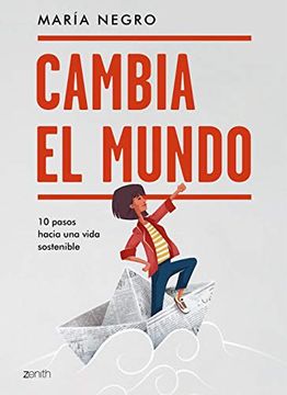 portada Cambia el Mundo: 10 Pasos Hacia una Vida Sostenible (Zenith Green) (in Spanish)