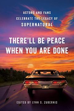 portada There'll be Peace When you are Done: Actors and Fans Celebrate the Legacy of Supernatural 