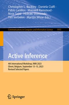 portada Active Inference: 4th International Workshop, Iwai 2023, Ghent, Belgium, September 13-15, 2023, Revised Selected Papers (en Inglés)