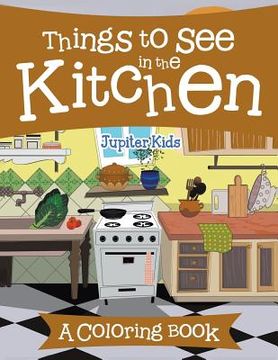 portada Things to See in the Kitchen (A Coloring Book)