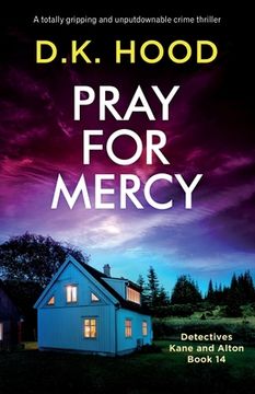 portada Pray for Mercy: A Totally Gripping and Unputdownable Crime Thriller (Detectives Kane and Alton) (en Inglés)