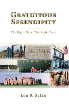 portada Gratuitous Serendipity: The Right Place, the Right Time (in English)