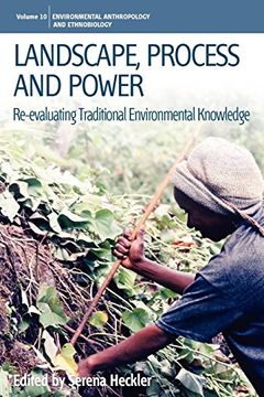 portada Landscape, Process and Power: Re-Evaluating Traditional Environmental Knowledge (Environmental Anthropology and Ethnobiology) 