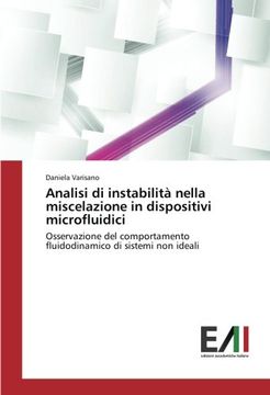 portada Analisi di instabilità nella miscelazione in dispositivi microfluidici: Osservazione del comportamento fluidodinamico di sistemi non ideali