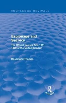 portada Espionage and Secrecy (Routledge Revivals): The Official Secrets Acts 1911-1989 of the United Kingdom