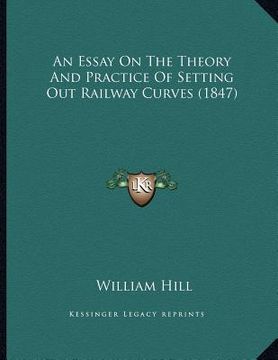 portada an essay on the theory and practice of setting out railway curves (1847) (en Inglés)