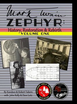 portada Mark Twain Zephyr: History, Restoration & Rebirth: Volume One (Premium Edition): Premium Edition (en Inglés)
