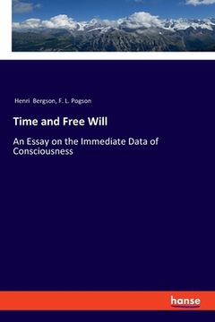 portada Time and Free Will: An Essay on the Immediate Data of Consciousness (en Inglés)