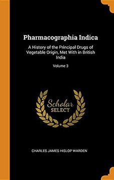 portada Pharmacographia Indica: A History of the Principal Drugs of Vegetable Origin, met With in British India; Volume 3 