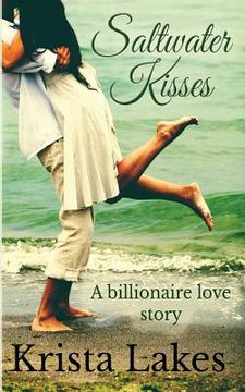 portada Saltwater Kisses: A billionaire love story (in English)