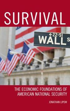 portada Survival: The Economic Foundations of American National Security (en Inglés)