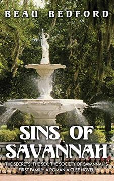 portada Sins of Savannah: The Secrets, the Sex, the Society of Savannah'S First Family: A Roman à Clef Novel (in English)