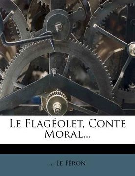 portada Le Flagéolet, Conte Moral... (en Francés)