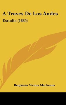 portada A Traves de los Andes: Estudio (1885) (in Spanish)