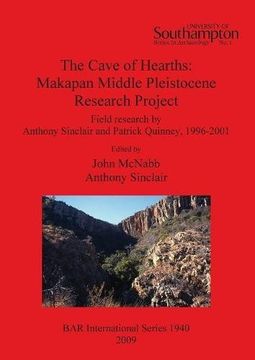 portada the cave of hearths: makapan middle pleistocene research project. field research by anthony sinclair and patrick quinney, 1996-2001 (en Inglés)
