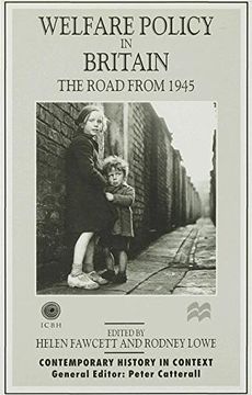portada Welfare Policy in Britain: The Road From 1945 (Contemporary History in Context) (in English)