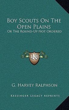 portada boy scouts on the open plains: or the round-up not ordered (en Inglés)