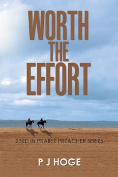 portada Worth the Effort: 23Rd in Prairie Preacher Series (en Inglés)