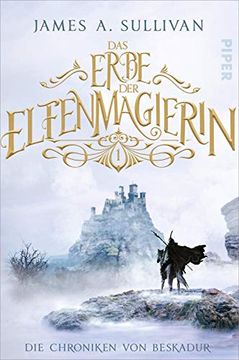 portada Das Erbe der Elfenmagierin (Die Chroniken von Beskadur 1): Roman | der Neue High-Fantasy-Roman des Co-Autors von "Die Elfen" (en Alemán)