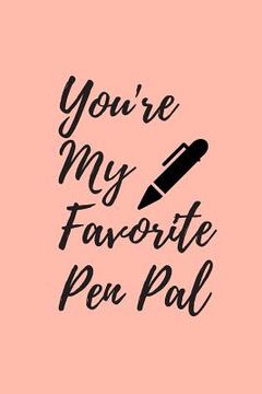portada You're My Favorite Pen Pal (en Inglés)